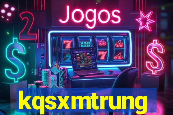 kqsxmtrung