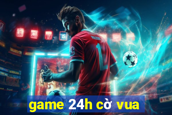 game 24h cờ vua