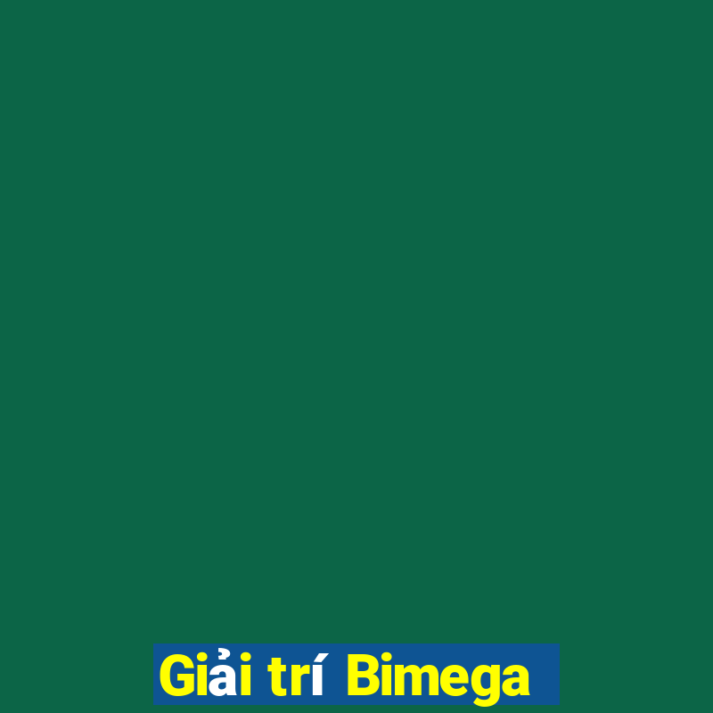 Giải trí Bimega