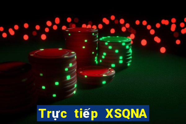 Trực tiếp XSQNA ngày 11