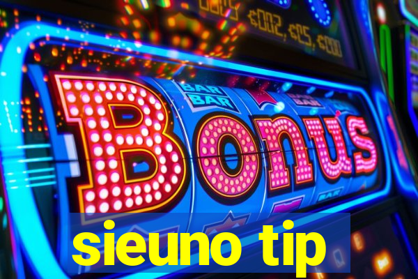 sieuno tip