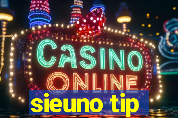 sieuno tip