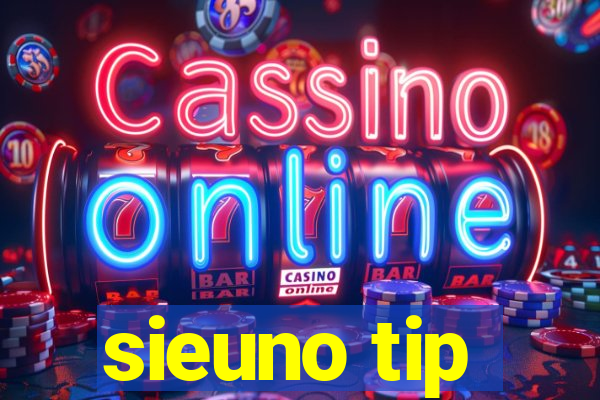 sieuno tip