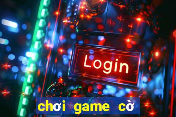 chơi game cờ tướng online