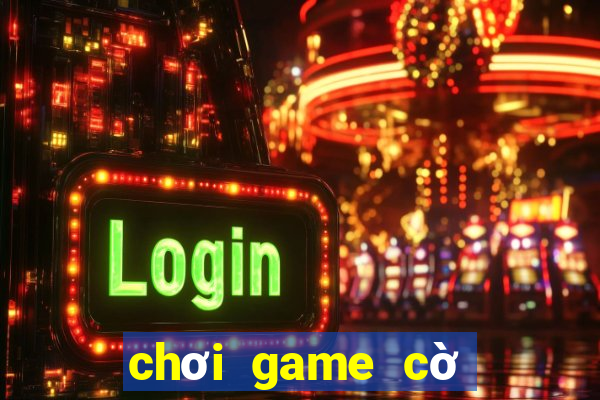 chơi game cờ tướng online