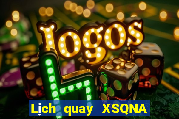 Lịch quay XSQNA thứ Ba