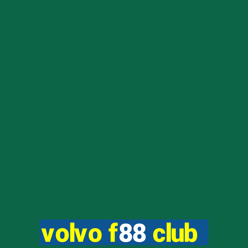 volvo f88 club