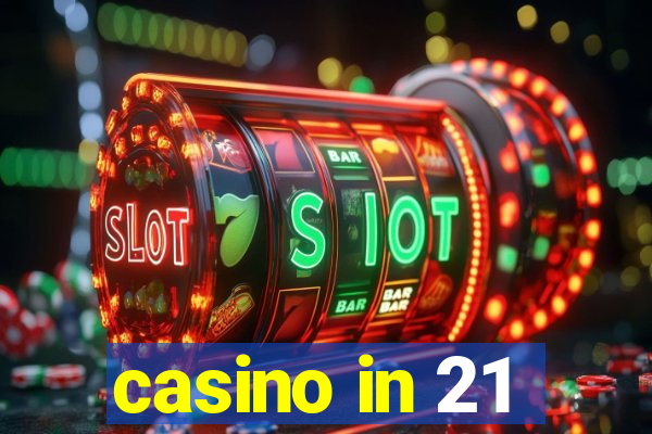 casino in 21