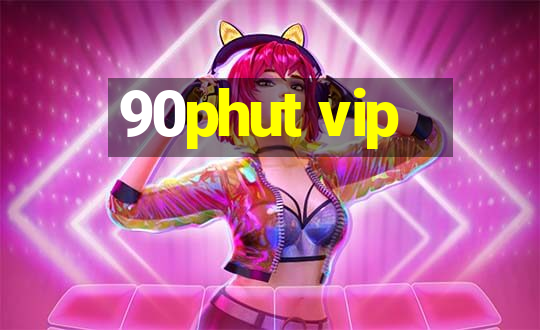 90phut vip