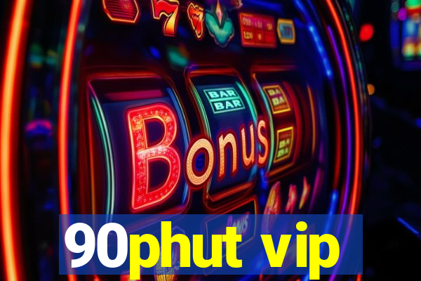 90phut vip