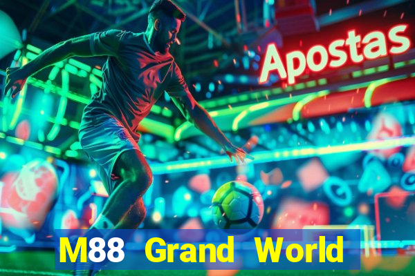 M88 Grand World Tải về miễn phí