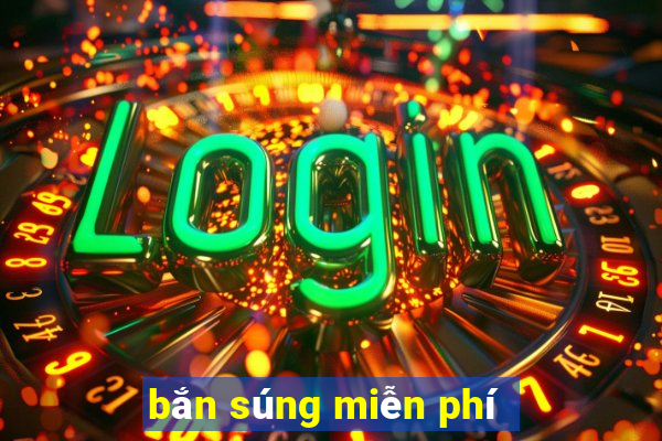 bắn súng miễn phí