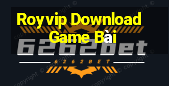 Royvip Download Game Bài