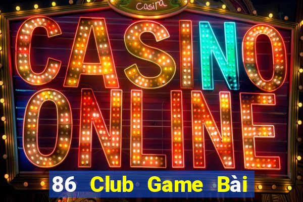 86 Club Game Bài Tiến Lên