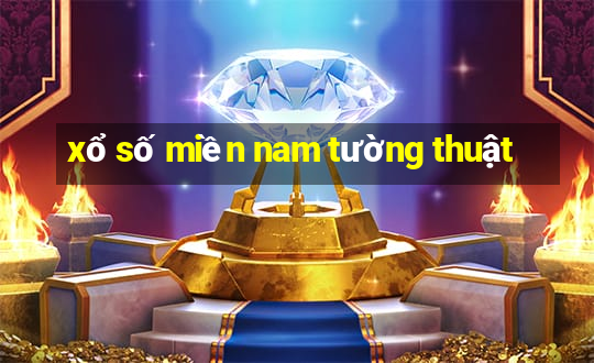 xổ số miền nam tường thuật