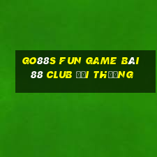 Go88S Fun Game Bài 88 Club Đổi Thưởng