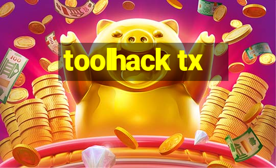 toolhack tx