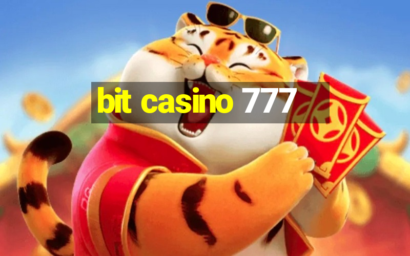 bit casino 777