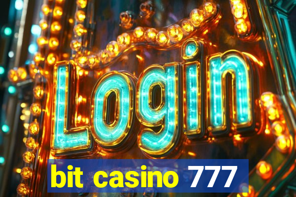 bit casino 777