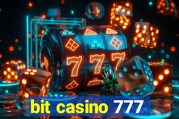 bit casino 777