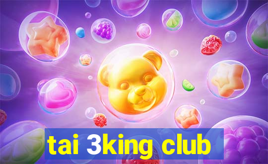 tai 3king club