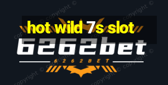 hot wild 7s slot