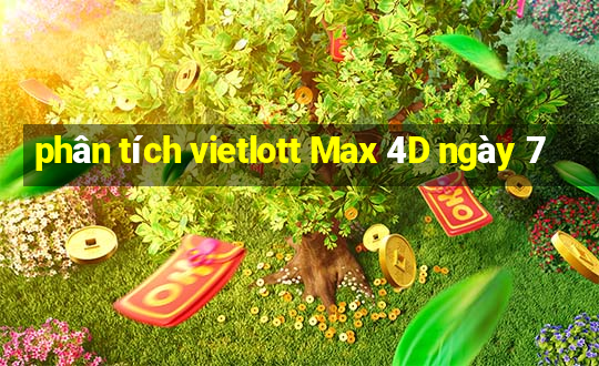 phân tích vietlott Max 4D ngày 7