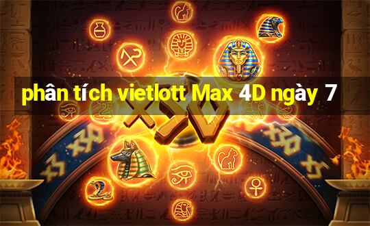 phân tích vietlott Max 4D ngày 7