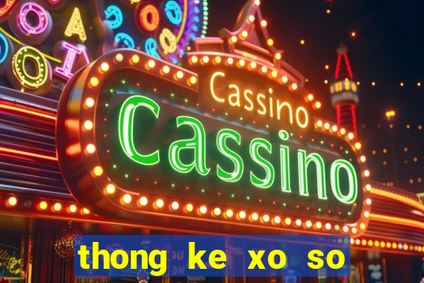 thong ke xo so mien bac thu 5