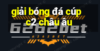 giải bóng đá cúp c2 châu âu