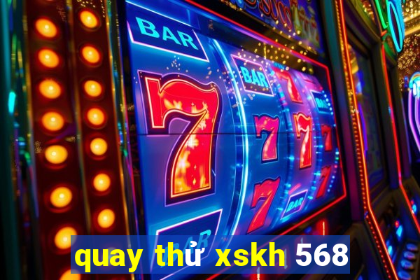 quay thử xskh 568