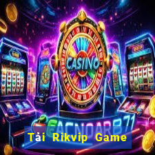 Tải Rikvip Game Bài Quốc Tế