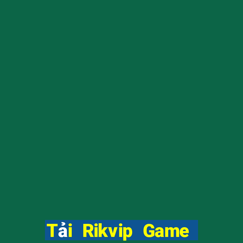 Tải Rikvip Game Bài Quốc Tế