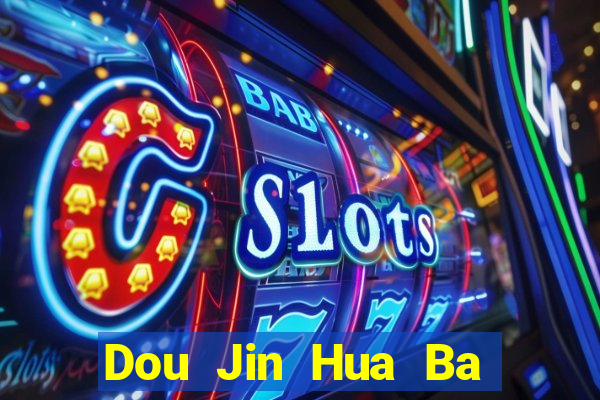 Dou Jin Hua Ba Fun88 tải về