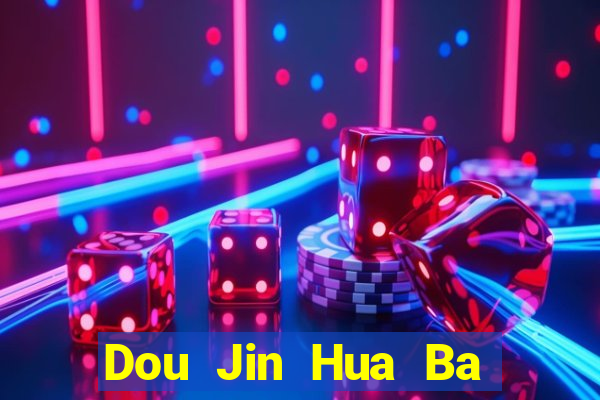 Dou Jin Hua Ba Fun88 tải về