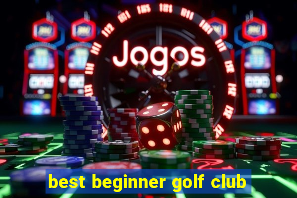 best beginner golf club