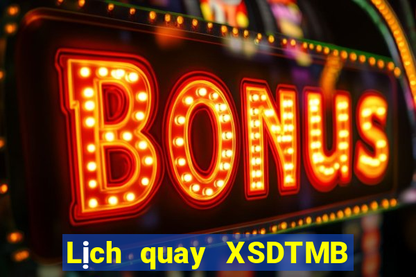 Lịch quay XSDTMB Thứ 2