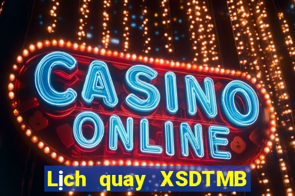 Lịch quay XSDTMB Thứ 2