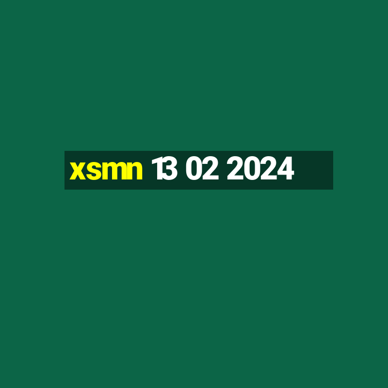 xsmn 13 02 2024