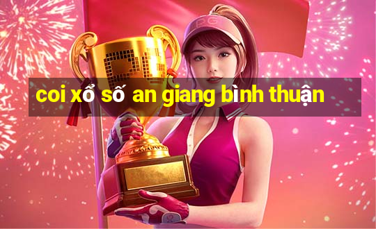 coi xổ số an giang bình thuận