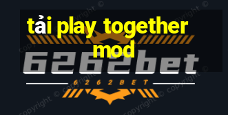 tải play together mod