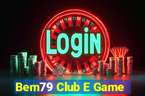 Bem79 Club E Game