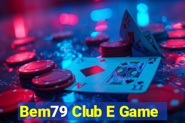 Bem79 Club E Game