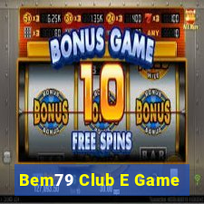 Bem79 Club E Game