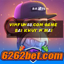 Vinfun88.Com Game Bài Khuyến Mãi