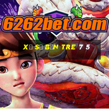 xổ số bến tre 7 5