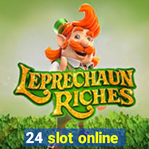 24 slot online