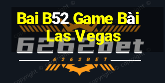 Bai B52 Game Bài Las Vegas