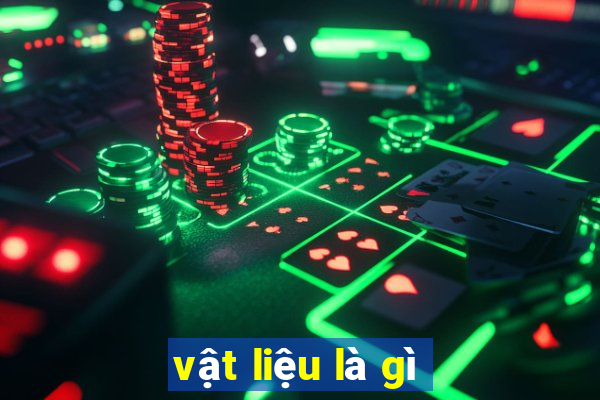 vật liệu là gì