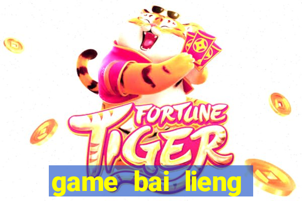 game bai lieng mien phi